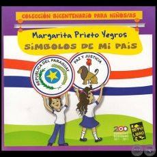 SÍMBOLOS DE MI PAÍS - Por MARGARITA PRIETO YEGROS - AñO 2011